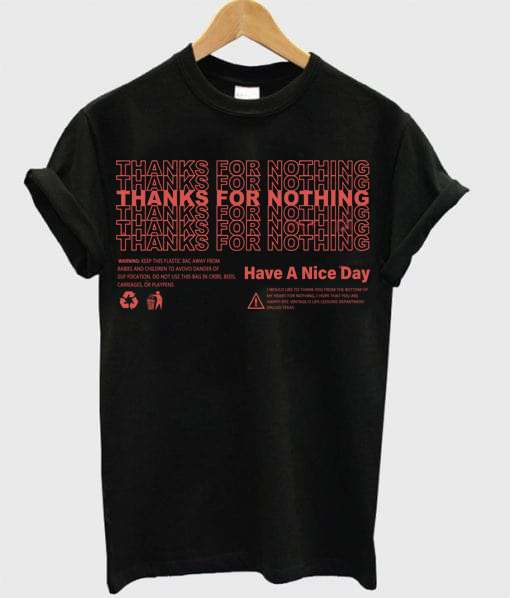 Thanks For Nothing Have A Nice Day T Shirt 2021 min 1