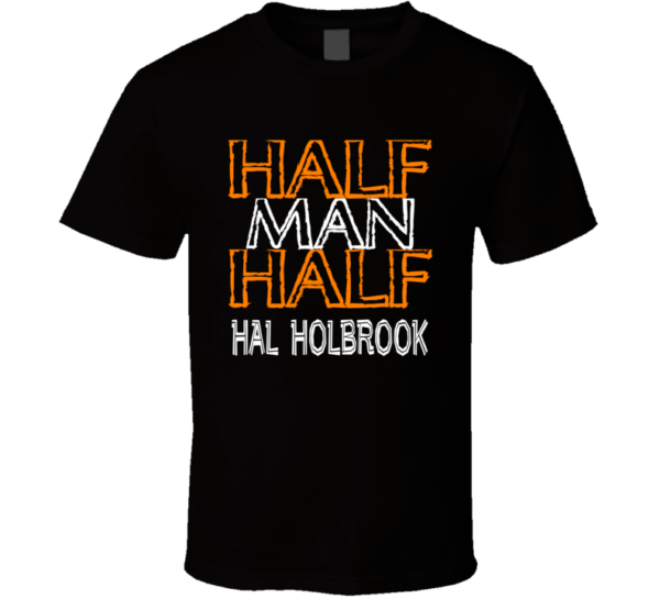 Half Man Half Hal Holbrook Theater Hall Of Fame T Shirt for Men and Women min
