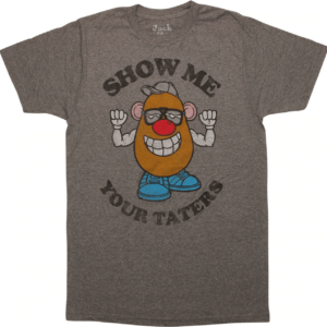 Mr Potato Head Show Me Your Taters T Shirt Sheer Hoodies Short Sleeve Tee Shirt min