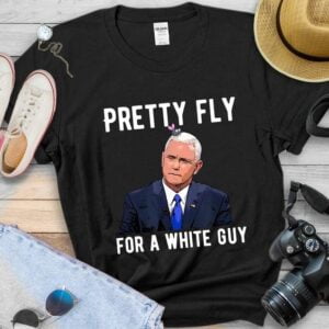 Pretty Fly For A White Guy Mike Pence Classic Unisex T Shirt min