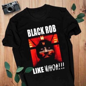 RIP Black Rob Like Whoa T Shirt