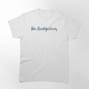 The Bridgertons Classic T Shirt Sweatshirt 2 min