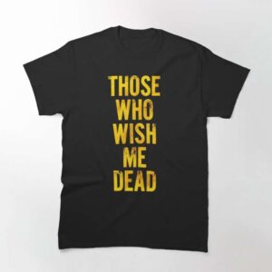 Angelina Jolie Those Who Wish Me Dead Classic Unisex T Shirt 2