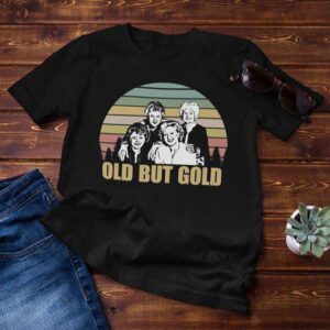 Golden Girls Old But Gold Vintage Classic Unisex T Shirt