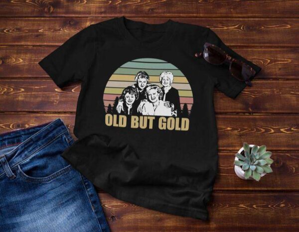 Golden Girls Old But Gold Vintage Classic Unisex T Shirt