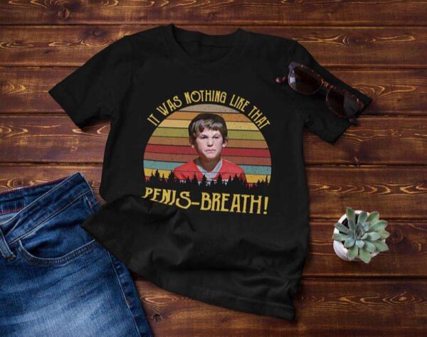 It Was Nothing Like That Penis Breath Funny Vintage Classic Unisex T Shirt