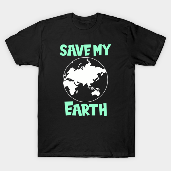 Please Save My Earth Unisex T Shirt