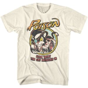 Poison Look What The Cat Dragged T Shirt