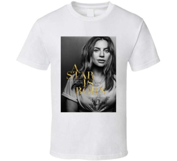 A Star Is Born 2018 Poster T Shirt