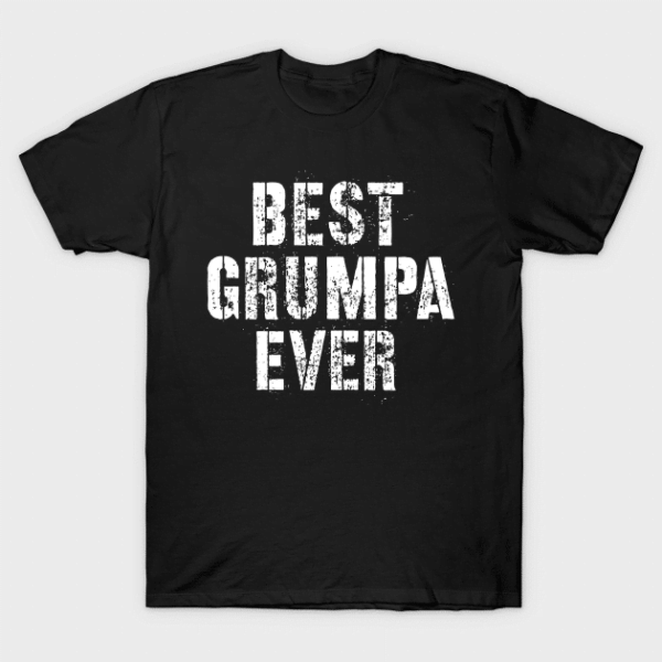 Best Grumpa Ever T Shirt
