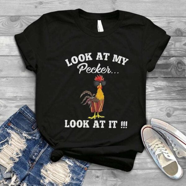 Chicken Look At My Pecker Look At It Vintage T Shirt