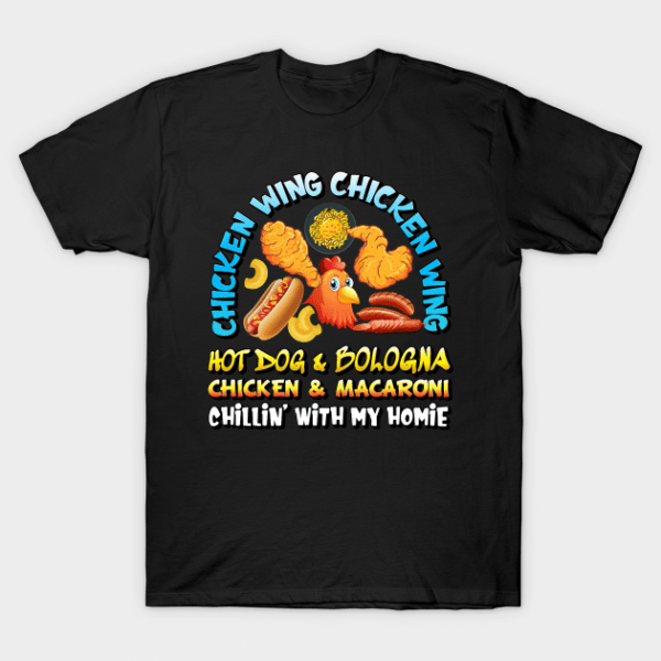 Chicken Wing Chicken Wing Hot Dog and Bologna T Shirt