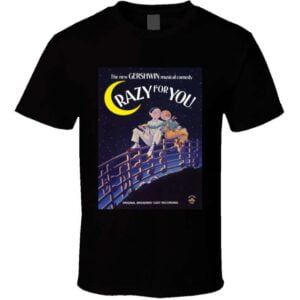 Crazy For You Poster T Shirt