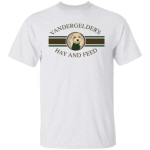 Dolly Vandergelders Hay And Feed T Shirt