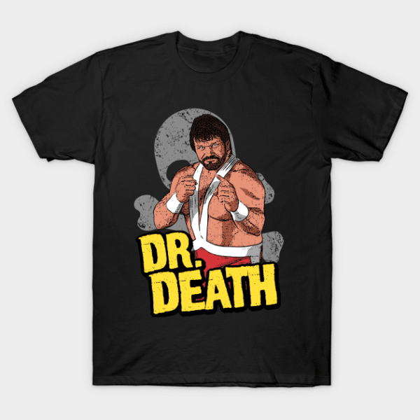 Dr. Death The Legendary Brawl Ready Wrestler T Shirt