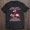 Flamingo Lover Funny I Dont Call It Getting Old I Call It Outliving The Warranty 0 2195