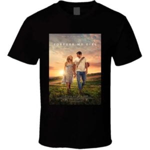 Forever My Girl Poster T Shirt