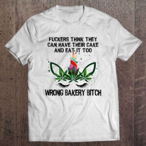 Funny Fuckers Have Cake And Eat It Too Wrong Bakery Bitch Novelty Cannabis Unicorn 0 2195