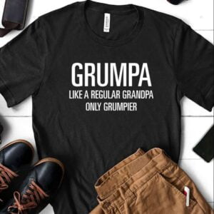 Grumpa Like A Regular Grandpa Just Grumpier Unisex T Shirt