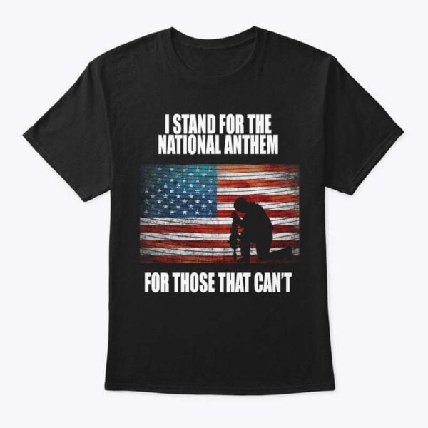 I Stand For The National Anthem Classic Unisex T Shirt