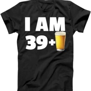 I'm A Man I'm 40 I Am 39 Plus Beer 40th Birthday T Shirt