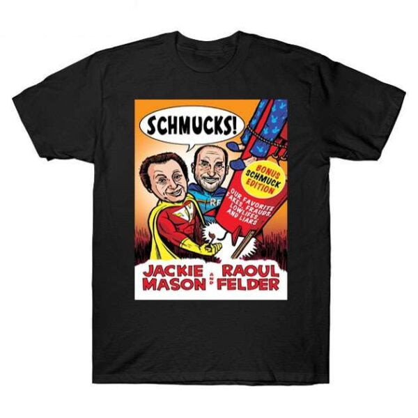 Jackie Mason Raoul Felder Schmucks T Shirt