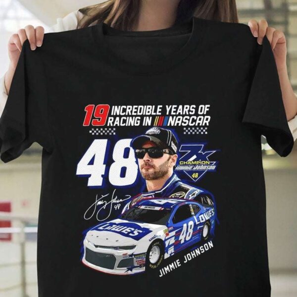 Jimmie Johnson 19 Inresible Year Of Racing In Nascar T Shirt