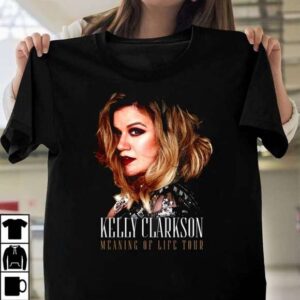 Kelly Clarkson Meaning Of Life T Shirt