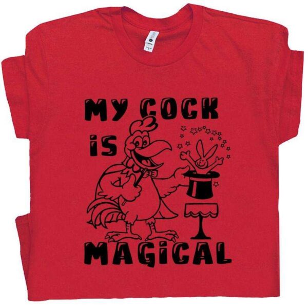 Magical Cock Offensive T Shirt