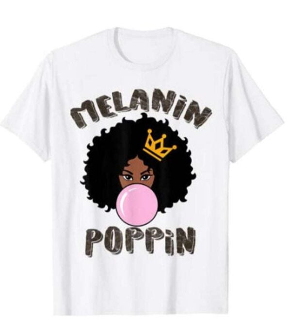 Melanin Poppin Black History Month T Shirt