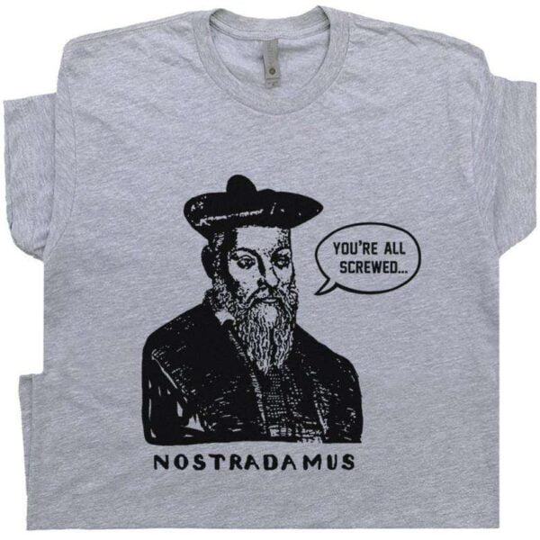 Nostradamus T Shirt Youre All Screwed Political Hilarious Tarot Cards Fortune Teller