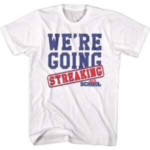 Old School Were Going Streaking Movie T Shirt