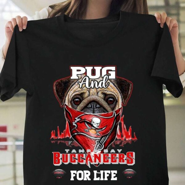 Pug And Tampa Bay Buccaneers Mask For Life T Shirt