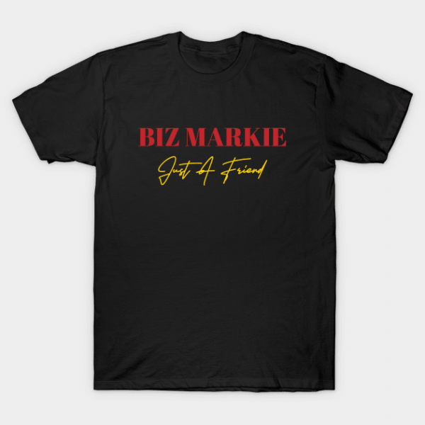 RIP Biz Markie Just A Friend T Shirt