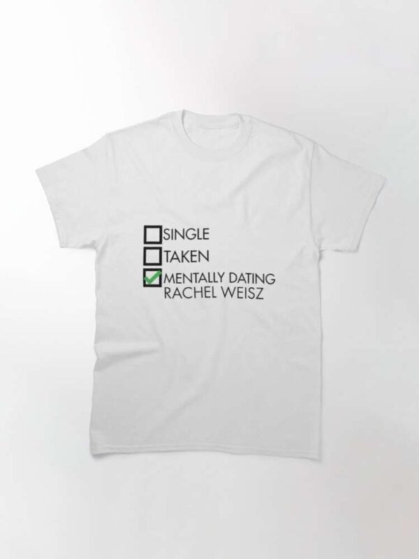 Rachel Weisz Mentally Dating T Shirt