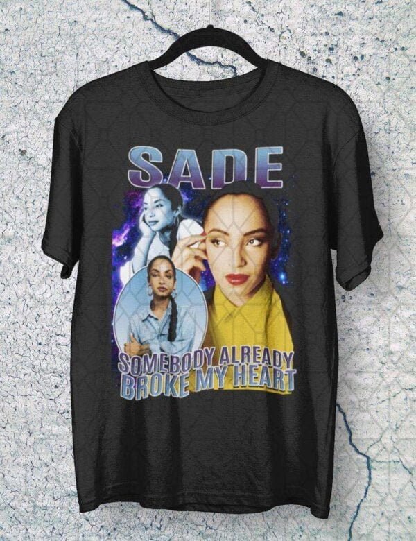 Sade Somebody Already Broke My Heart Vintage 90s Shirt