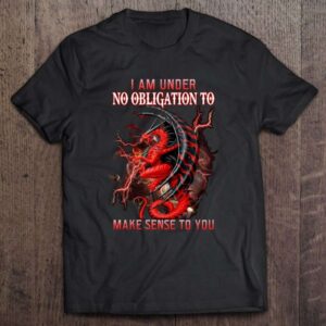 Sarcastic I Am Under No Obligation To Make Sense To You Gift Red Dragon 0 2195