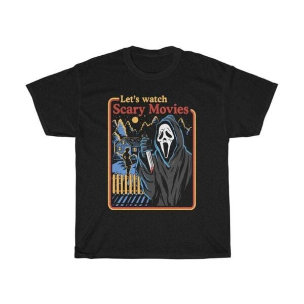 Scream Movie Lets Watch Scary Movies T Shirt