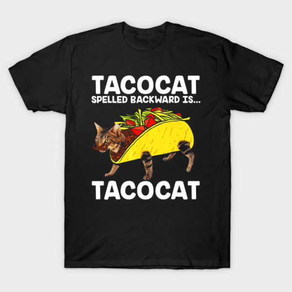 Taco Cat Tacocat T Shirt
