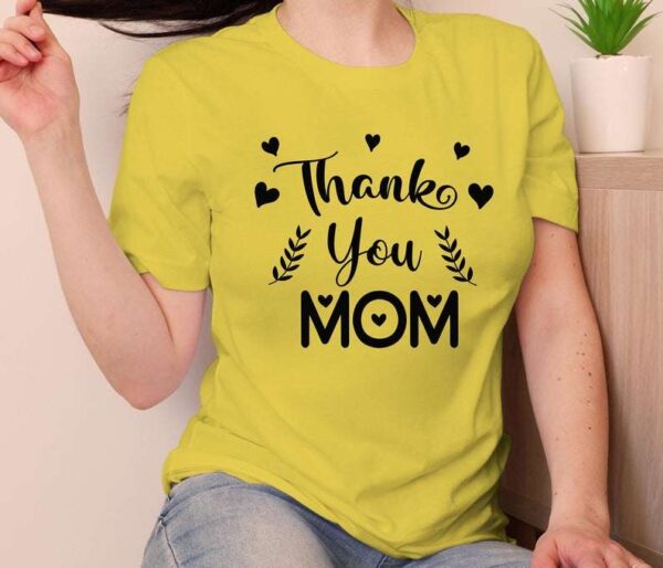 Thank You Mom Unisex T Shirt