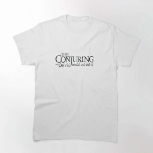 The Conjuring The Devil Make Me Do It Movie T Shirt