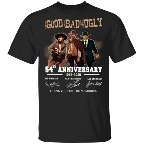 The Good The Bad And The 54Th Anniversary Signature T Shirt