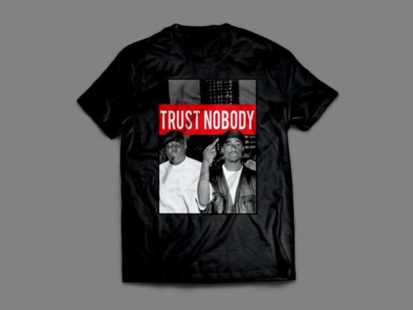 Tupac 2Pac Biggie Trust Nobody T Shirt