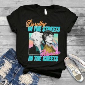 Vintage Dorothy In The Streets Blanche In The Sheets T Shirt