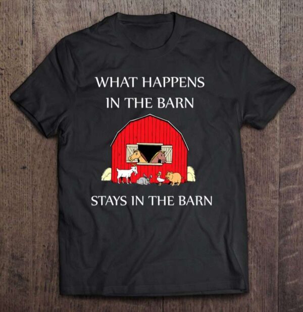What Happens In The Barn Stays In The Barn Farmer 0 2195