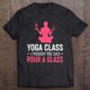 Funny Yoga Class I Thought You Said Pour A Glass Tank Top 0 2195