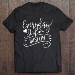 Motivational Quote Everyday Im Hustlin V Neck 0 2195