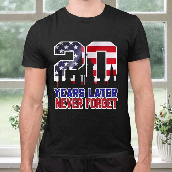 20 Years Later Never Forget T Shirt