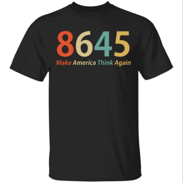 86 45 Make America Think Again Unisex Shirt