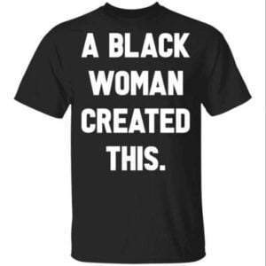 A Black Woman Created This Unisex Shirt
